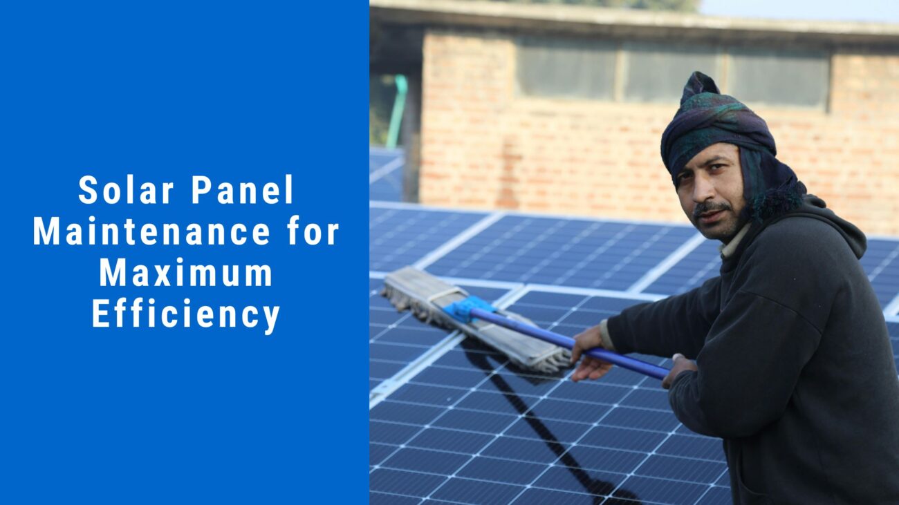 Solar Panel Maintenance for Maximum Efficiency